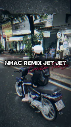 Nhạc Remix Jet Jet
