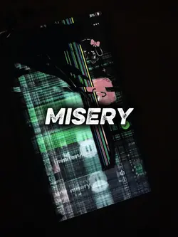 misery