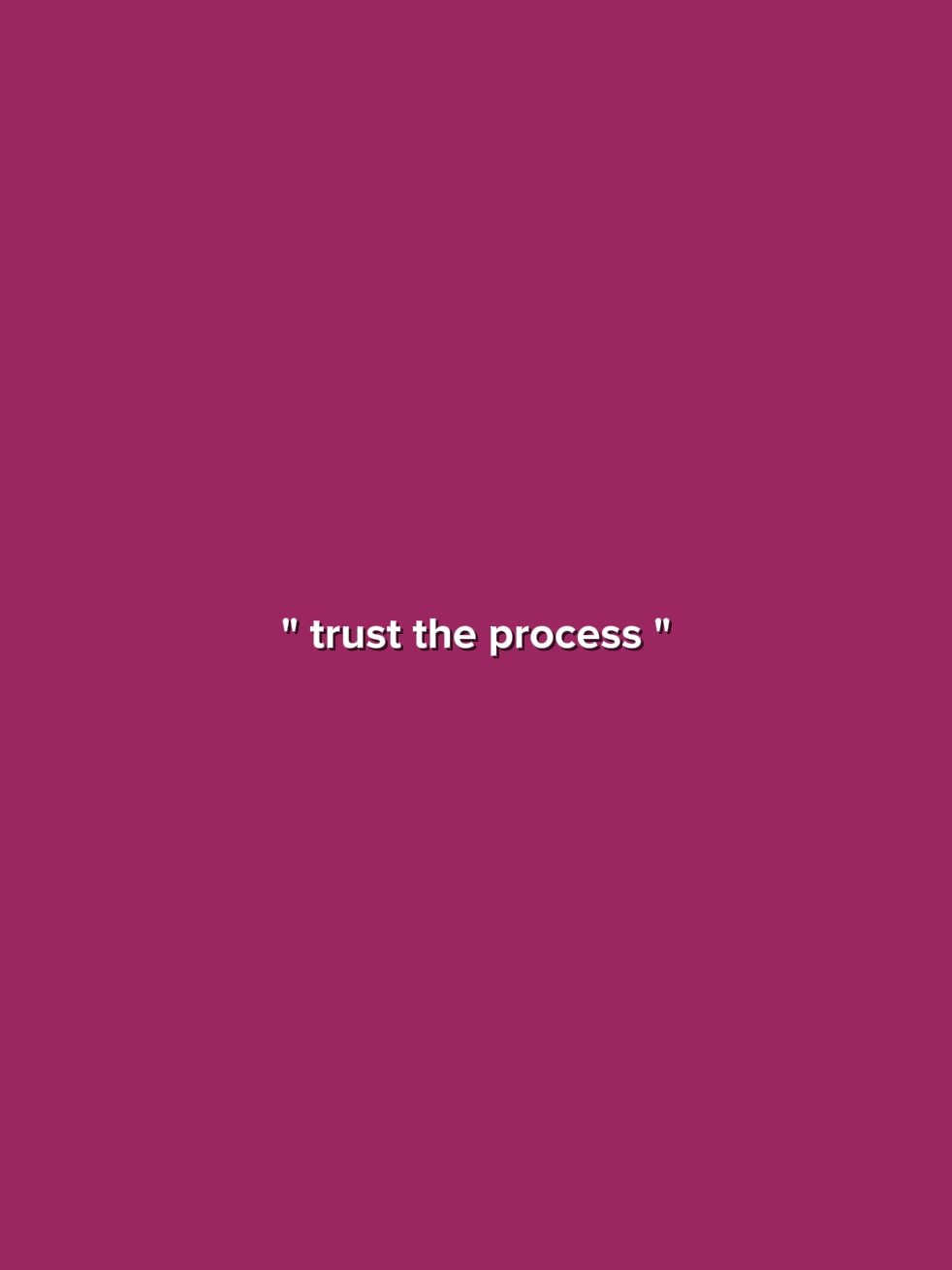 Trust The Process