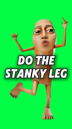 DO THE STANKY LEG