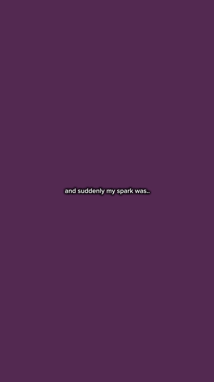 My spark was back