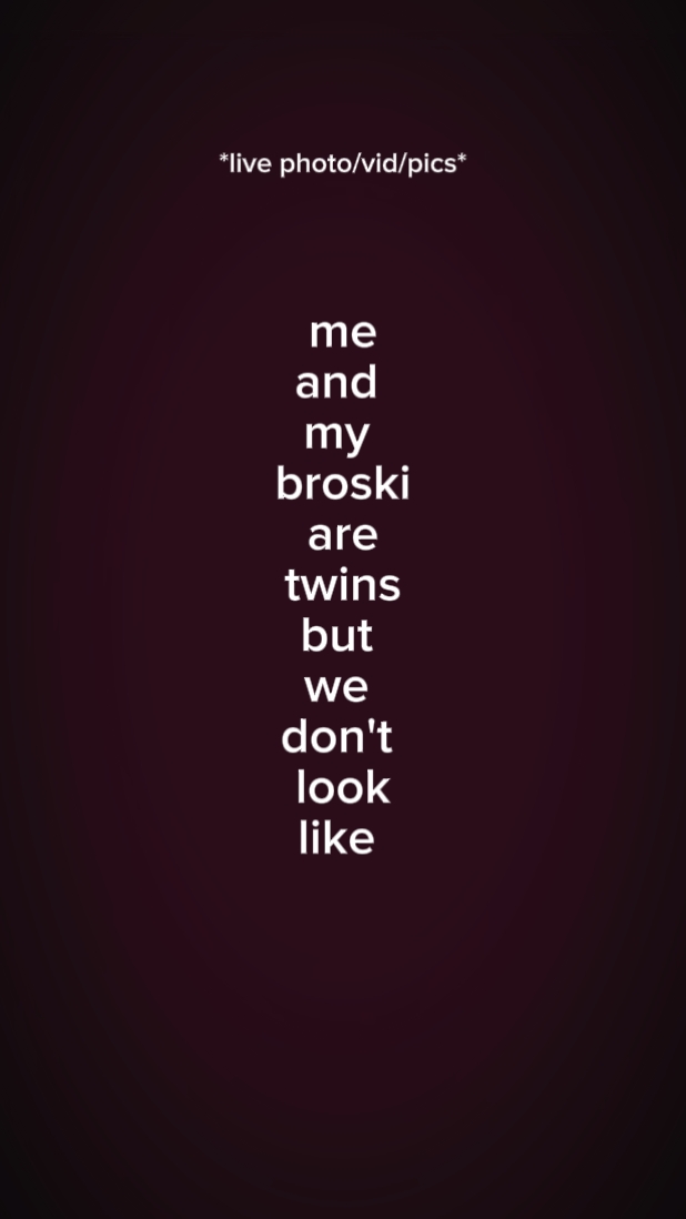 *me and my broski