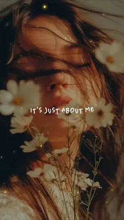 it's just about me