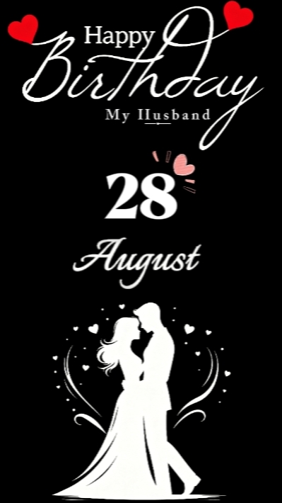 HBD HUSBAND 28 AUGUS