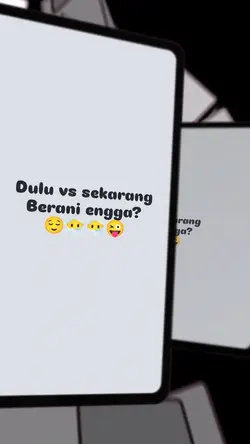 Dulu vs sekarang