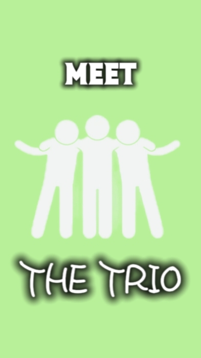 meet the trio