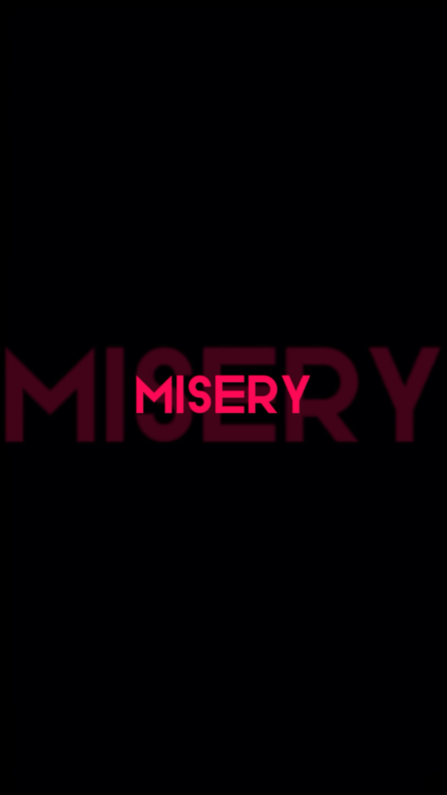 misery