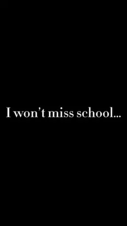 I won't miss school