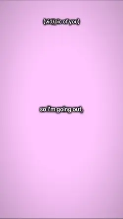 so I'm going out 