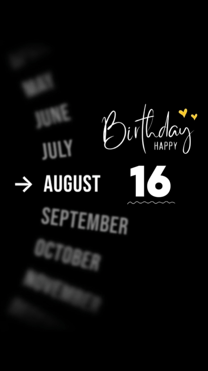 BIRTHDAY 16 AUGUST 