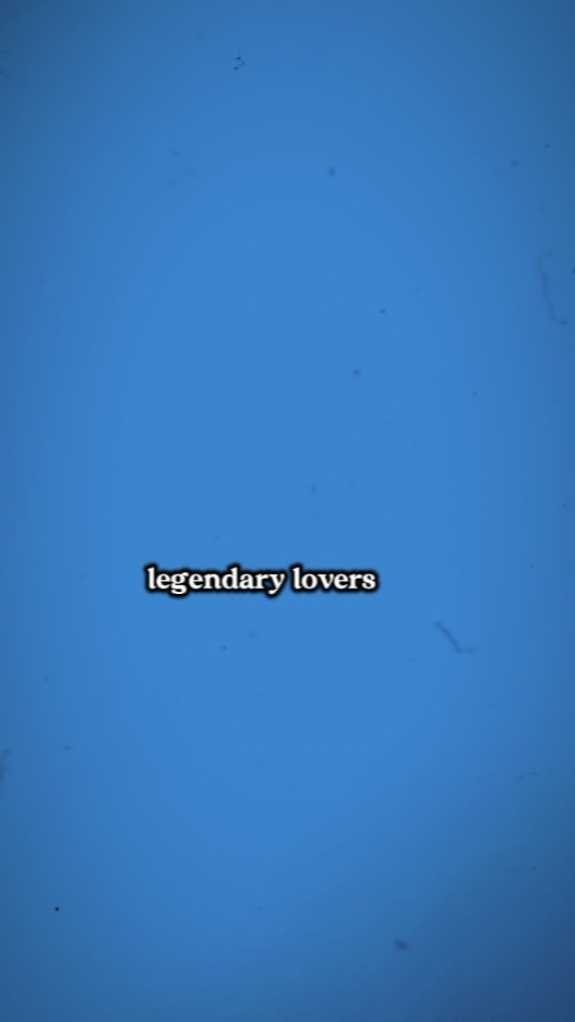 legendary lovers