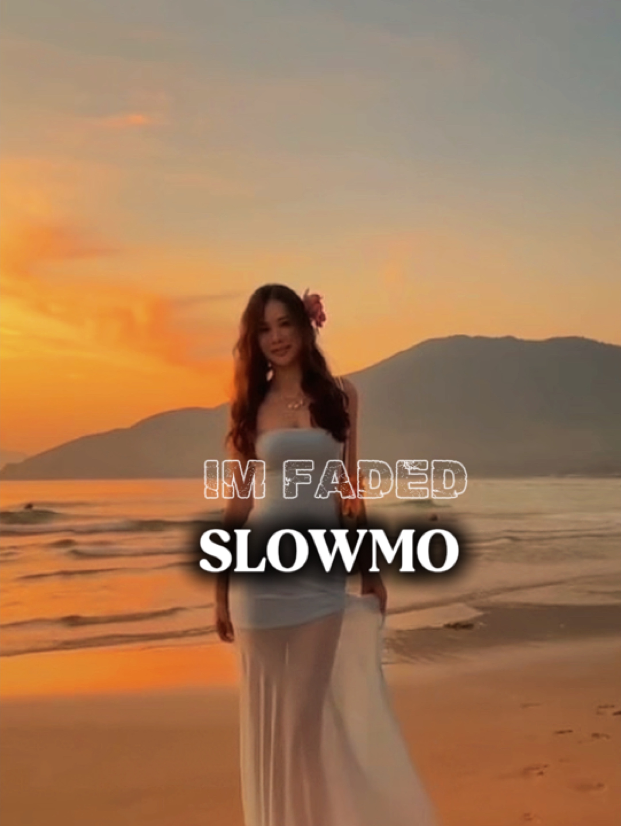 IM FADED SLOWMO