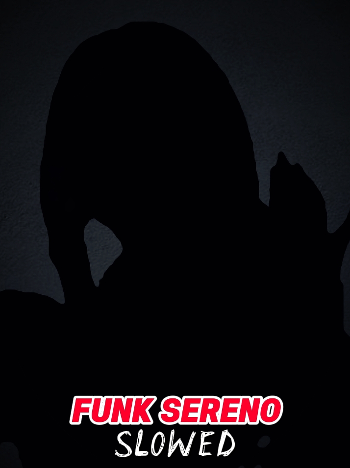 FUNK SERENO SLOWED