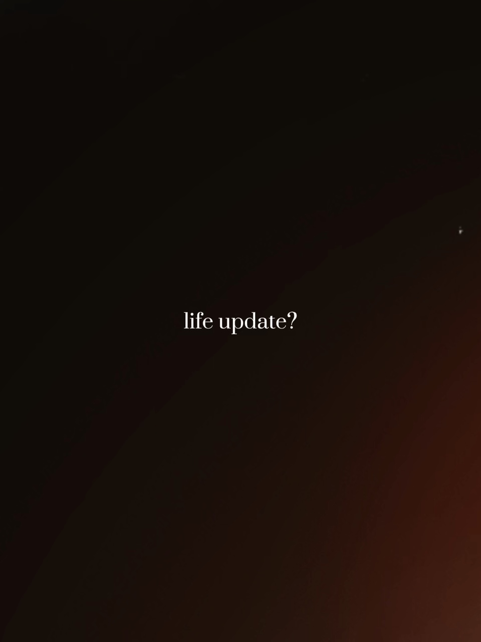 life update?