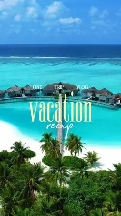 VACATION RECAP