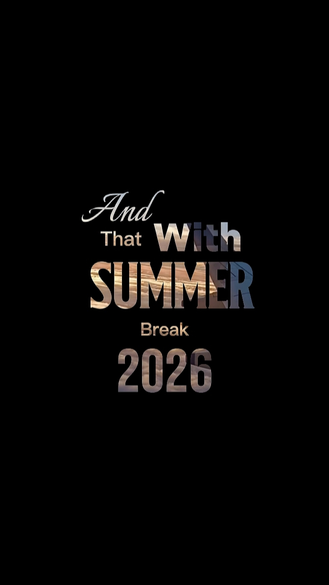 SUMMER BREAK 