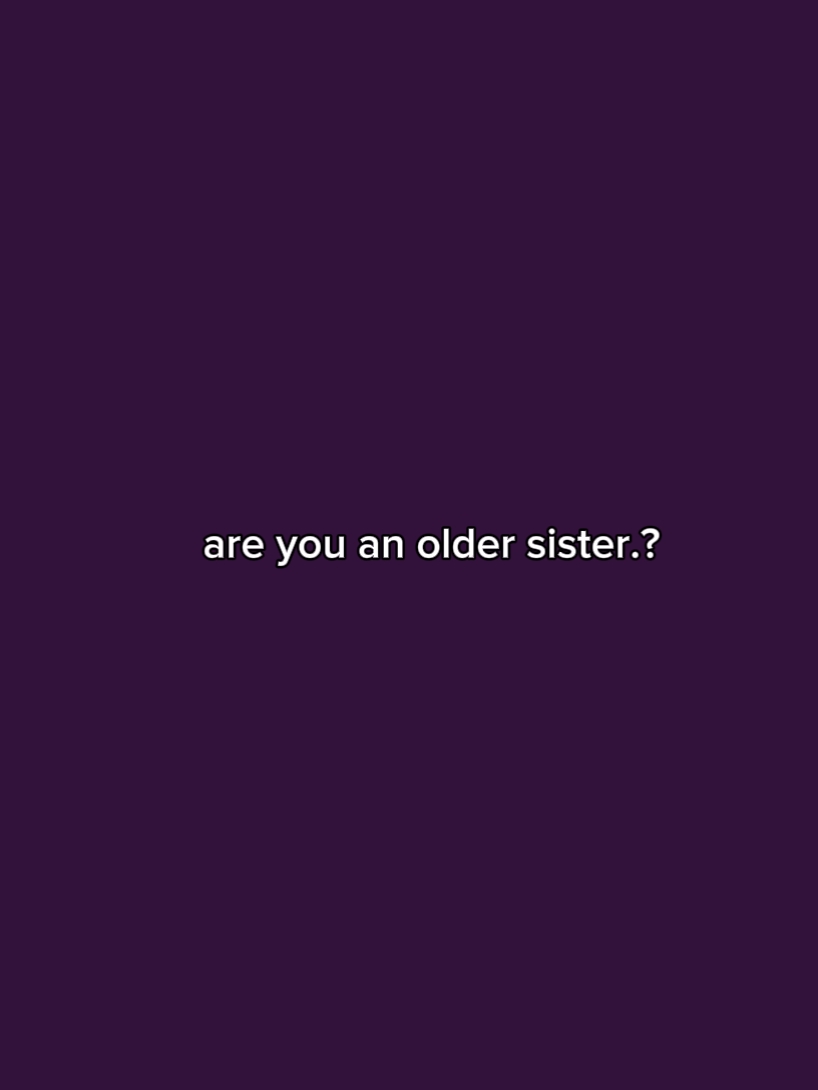 Bist du eine ältere Schwester?