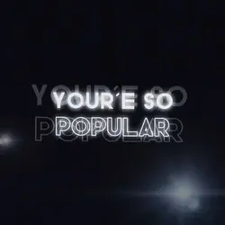 🎀 you’re so popular🎀