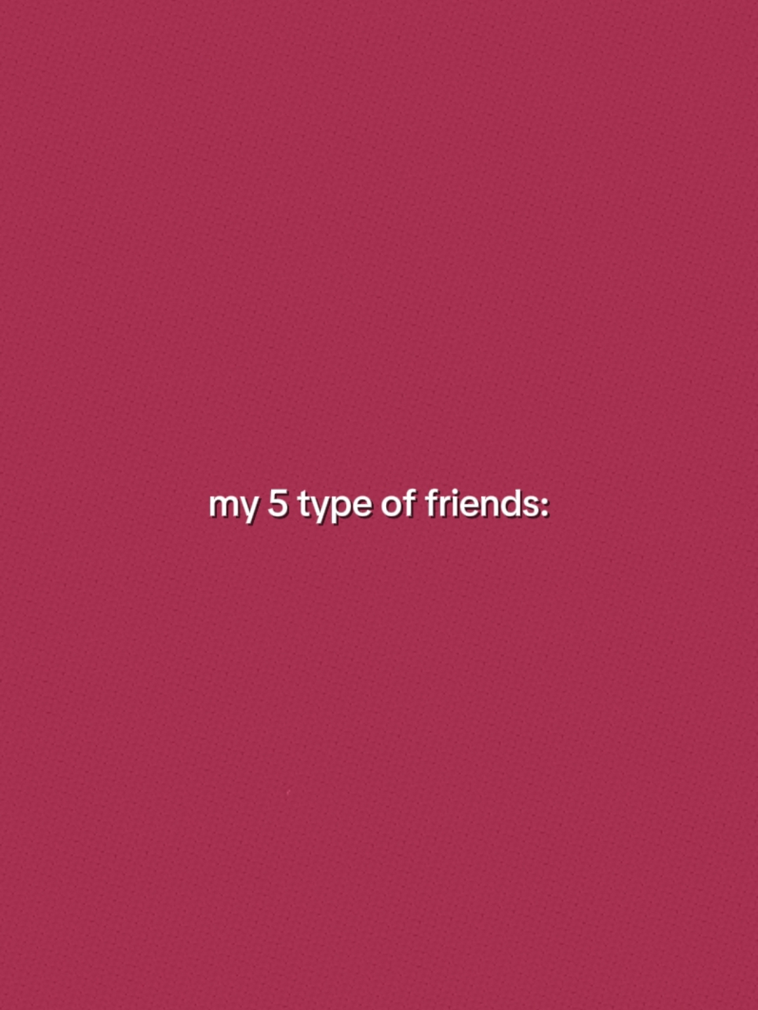 5 Tipos De Amigos. 