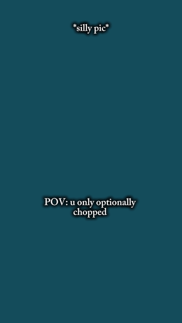 optionally chopped 