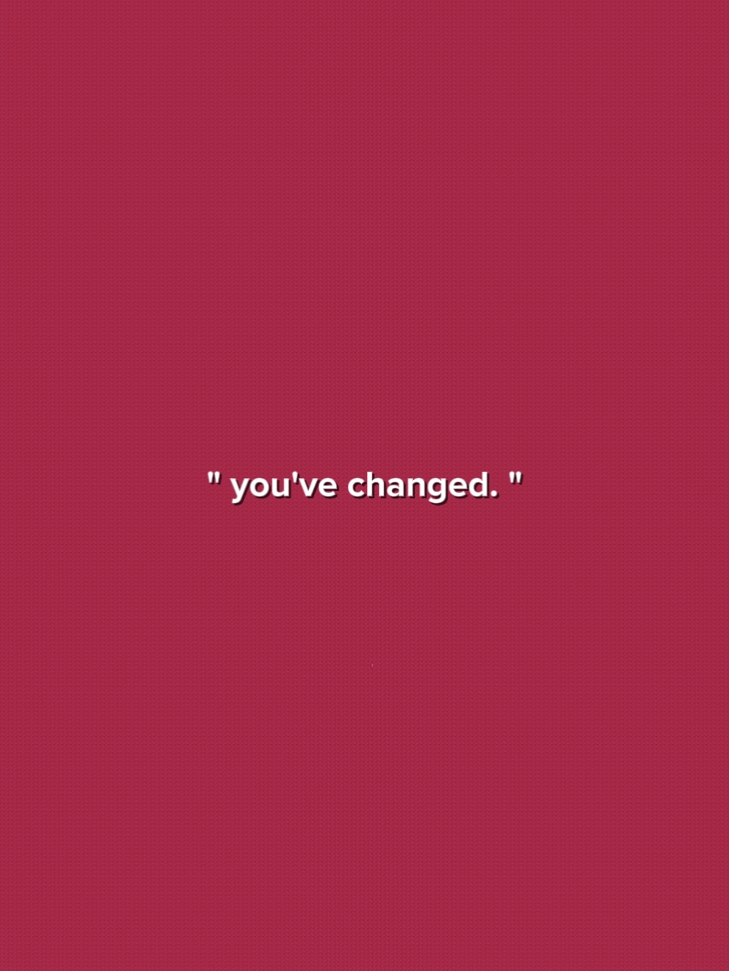 Tu as changé