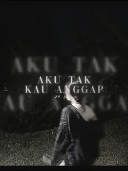 aku tak kau anggap 
