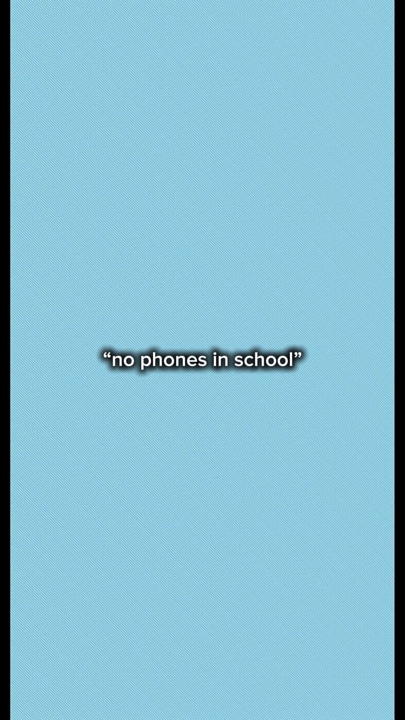 No phone in school?