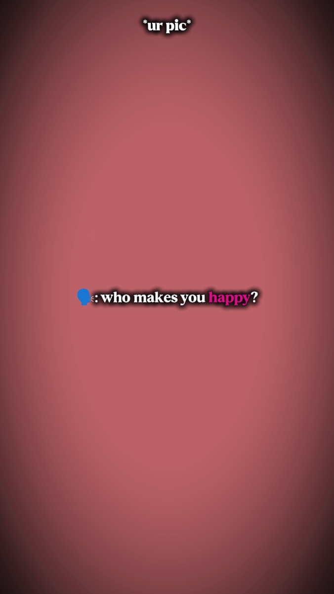 Qui vous rend heureux?