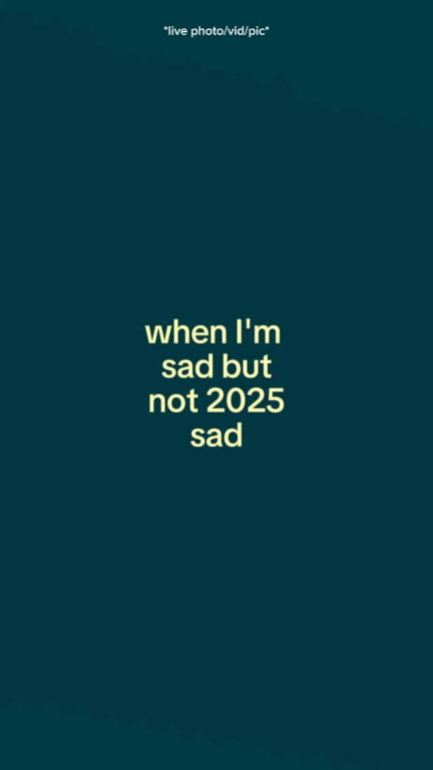 when I'm sad but not