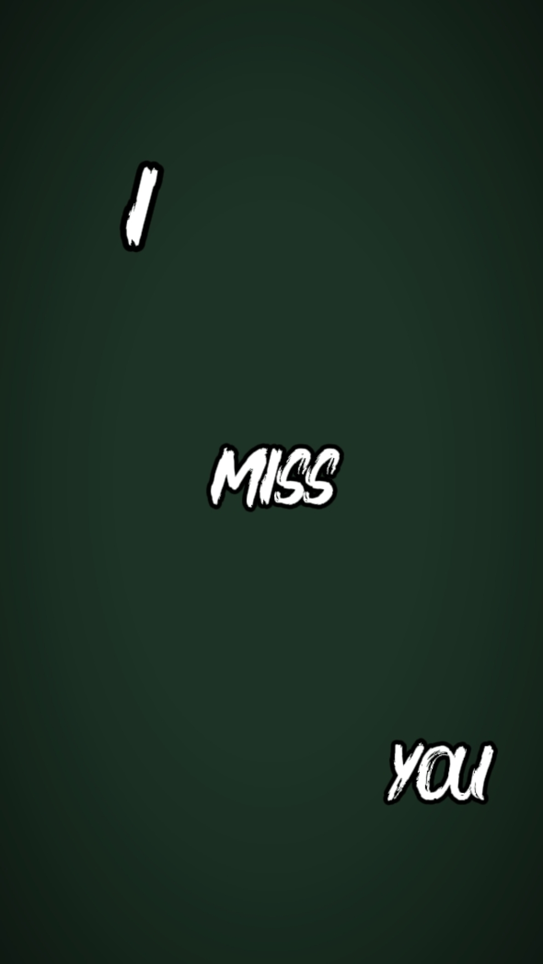 I miss you