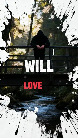 I will love you...