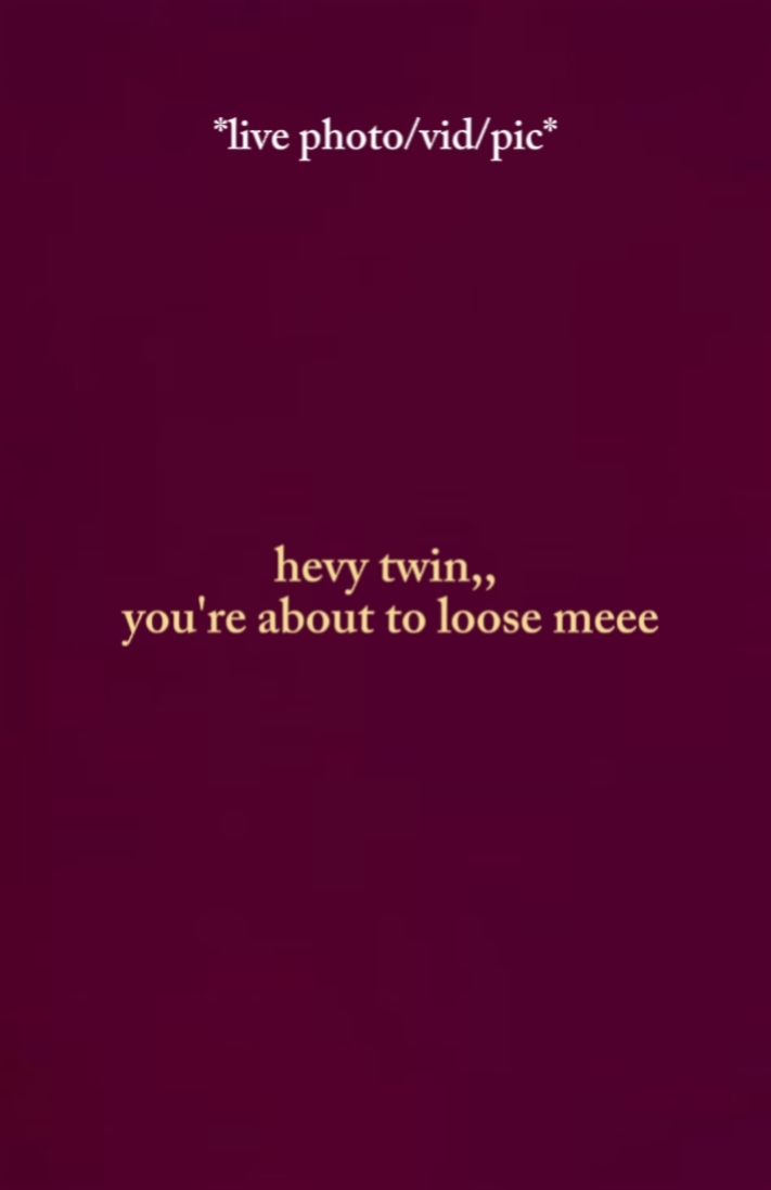 Hey jumeau, tu es,