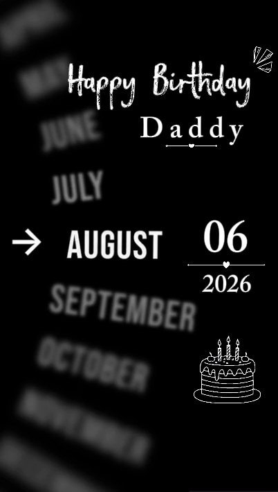 BIRTHDAY DADDY 6 AUG