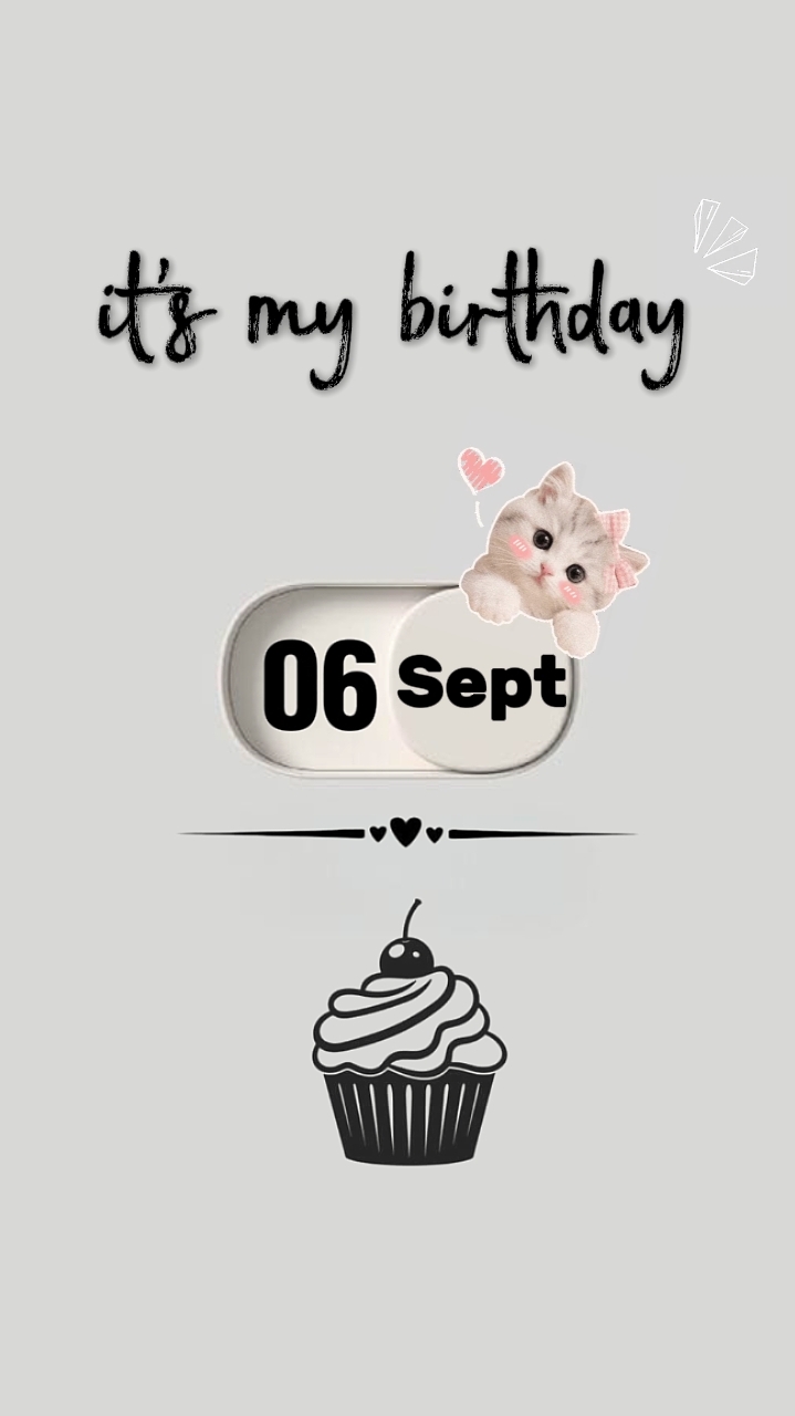 MY BIRTHDAY 06 SEPT