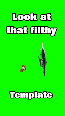 Look at that filthy