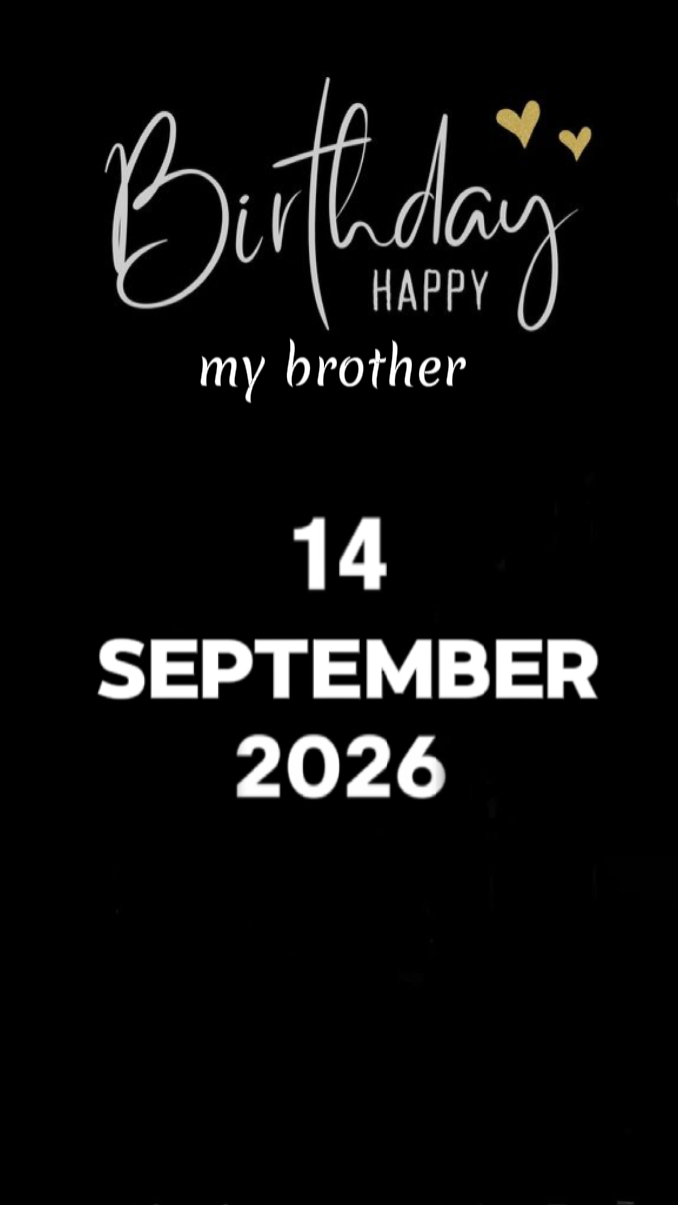 BDAY BROTHER 14 SEP