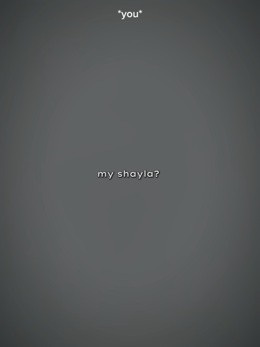 My Shayla?