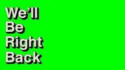 We'll be right back