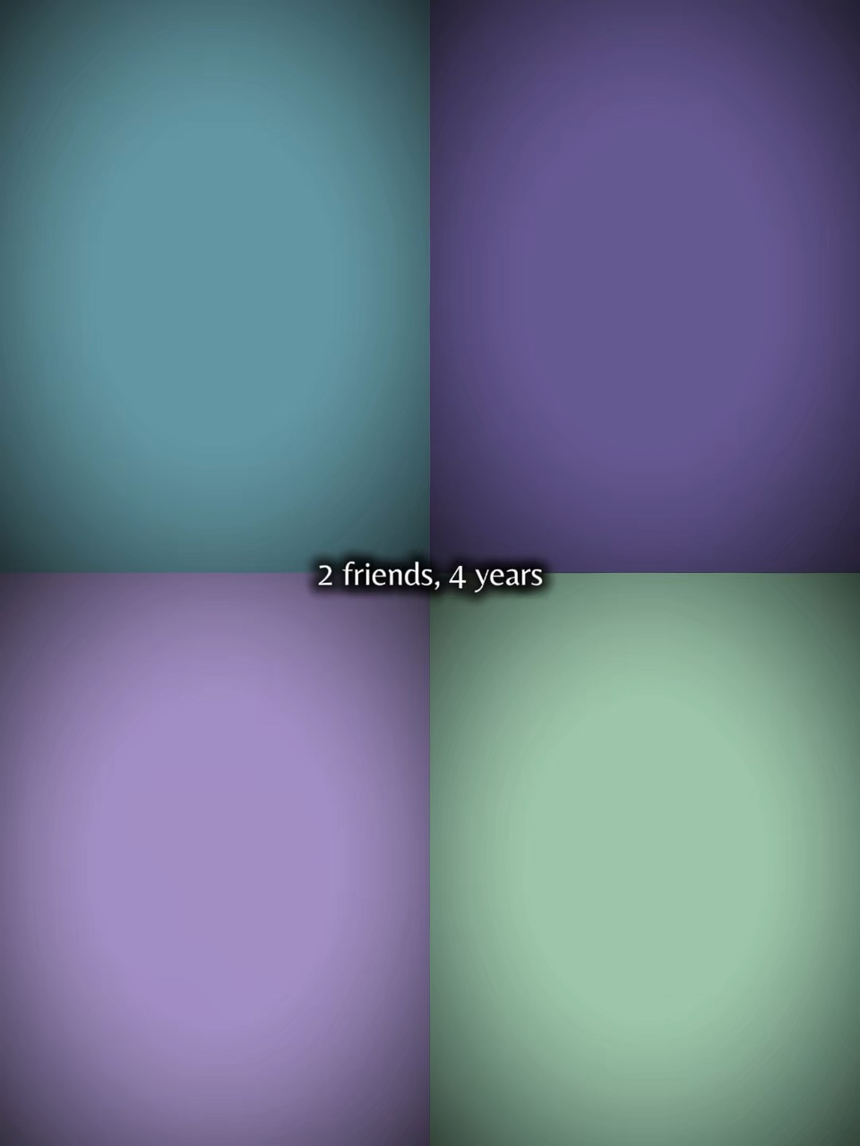 2 friends 4yrs