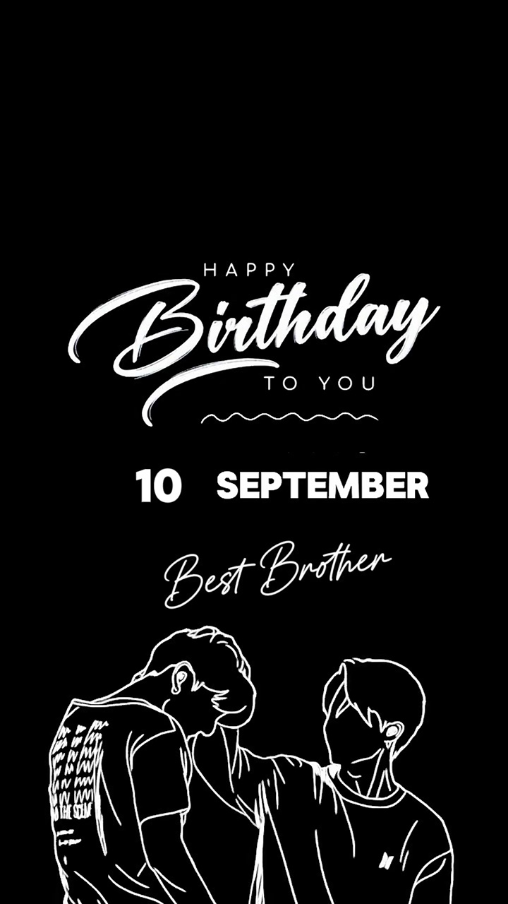 BDAY BROTHER 10 SEPT