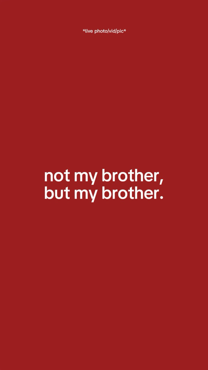 Notmybrotherbutmybro