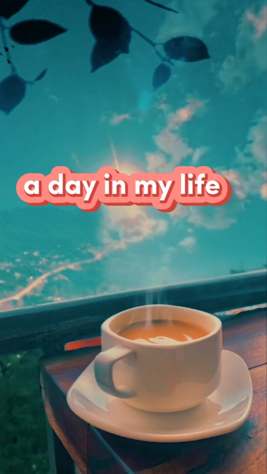 a day in my life 