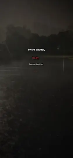 I want better body 