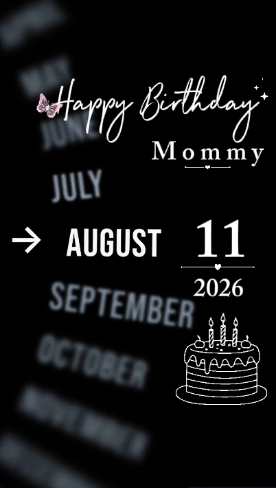 B'DAY MOMMY 11 AUG