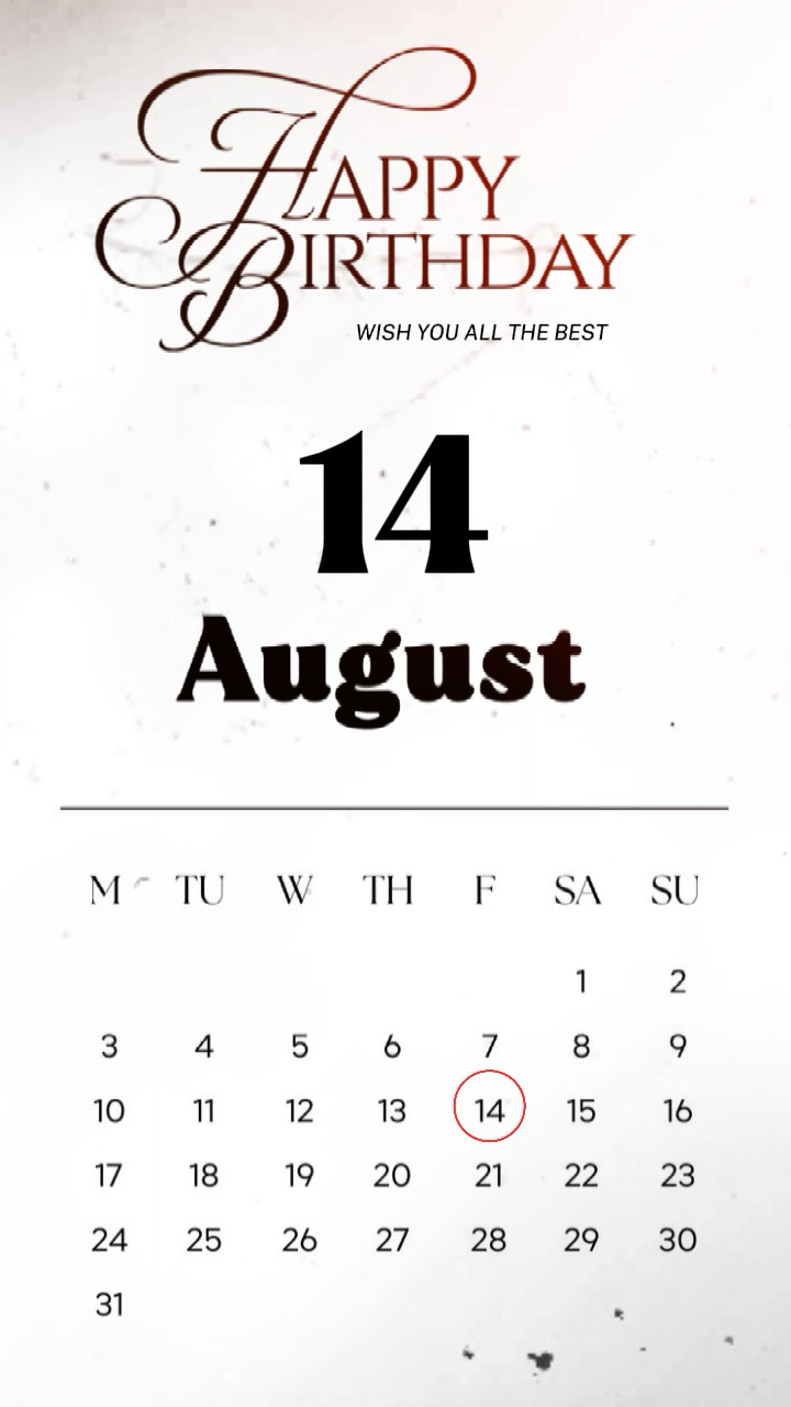 BDAY 14 AUGUST 