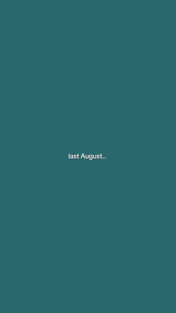 last August