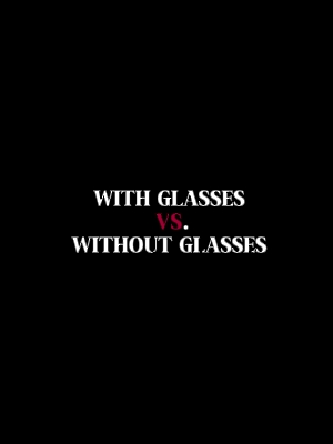 WITH/OUT GLASSES 