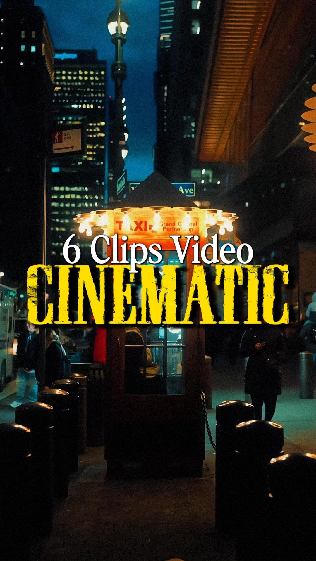 CINEMATIC 6 CLIPS