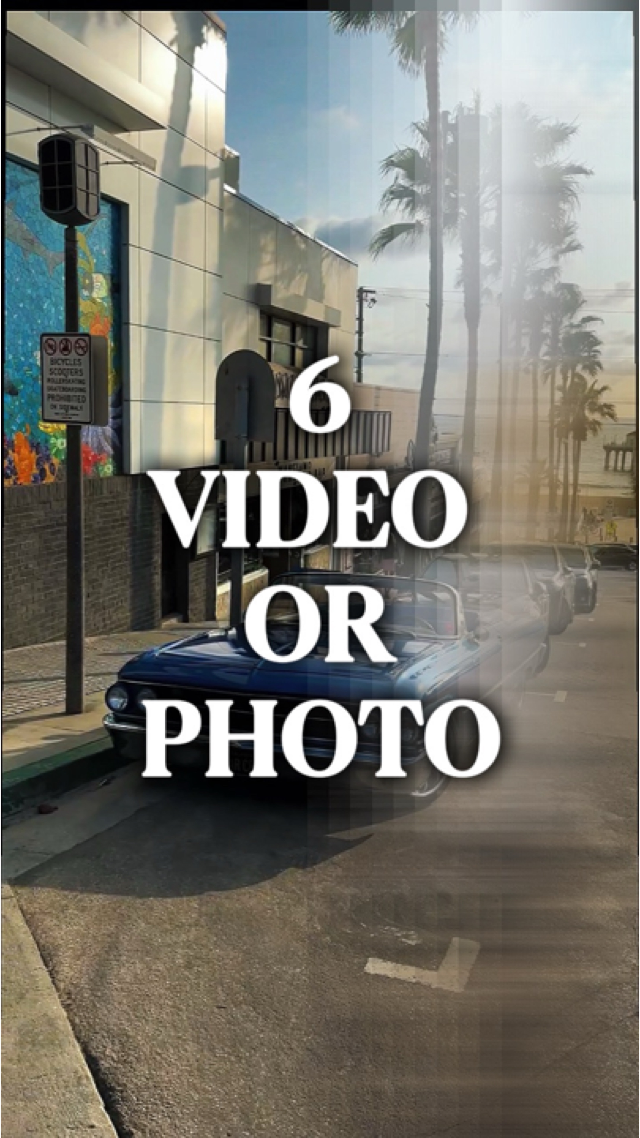 6 video or photo 