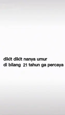 dikit" nanya umur